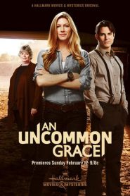 An Uncommon Grace 2017