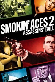 Smokin’ Aces 2: Assassins’ Ball 2010