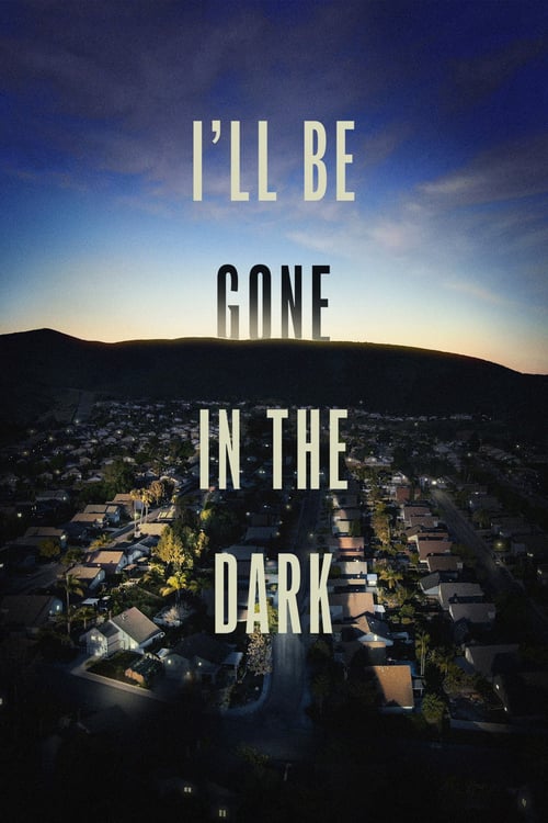 I’ll Be Gone in the Dark
