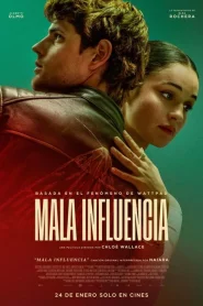 Mala influencia 2025